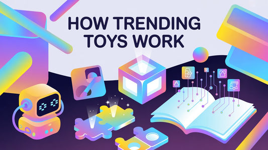 How Trending Toys Work: Simple Concepts Behind Today’s Most Popular Kids’ Toys